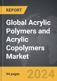 Acrylic Polymers and Acrylic Copolymers - Global Strategic Business Report- Product Image