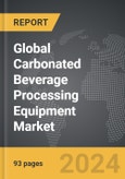 Carbonated Beverage Processing Equipment - Global Strategic Business Report- Product Image