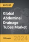 Abdominal Drainage Tubes - Global Strategic Business Report - Product Image