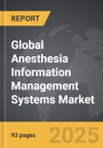 Anesthesia Information Management Systems - Global Strategic Business Report- Product Image