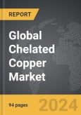 Chelated Copper - Global Strategic Business Report- Product Image