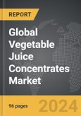 Vegetable Juice Concentrates - Global Strategic Business Report- Product Image