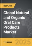 Natural and Organic Oral Care Products - Global Strategic Business Report- Product Image