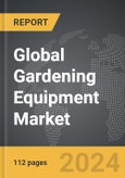Gardening Equipment - Global Strategic Business Report- Product Image