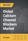 Calcium Channel Blockers - Global Strategic Business Report- Product Image