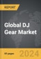 DJ Gear - Global Strategic Business Report - Product Image
