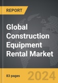 Construction Equipment Rental - Global Strategic Business Report- Product Image