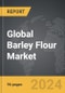 Barley Flour - Global Strategic Business Report - Product Image
