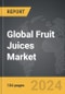 Fruit Juices: Global Strategic Business Report - Product Image