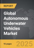 Autonomous Underwater Vehicles (AUV) - Global Strategic Business Report- Product Image