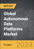 Autonomous Data Platforms - Global Strategic Business Report- Product Image