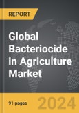 Bacteriocide in Agriculture - Global Strategic Business Report- Product Image