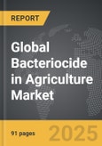 Bacteriocide in Agriculture - Global Strategic Business Report- Product Image