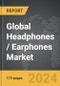 Headphones / Earphones - Global Strategic Business Report - Product Image
