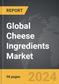 Cheese Ingredients - Global Strategic Business Report- Product Image