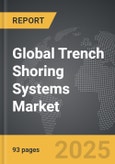 Trench Shoring Systems - Global Strategic Business Report- Product Image