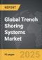 Trench Shoring Systems - Global Strategic Business Report - Product Image