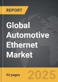 Automotive Ethernet - Global Strategic Business Report- Product Image