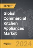 Commercial Kitchen Appliances - Global Strategic Business Report- Product Image