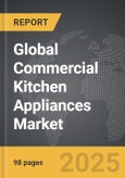 Commercial Kitchen Appliances - Global Strategic Business Report- Product Image