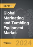 Marinating and Tumbling Equipment: Global Strategic Business Report- Product Image
