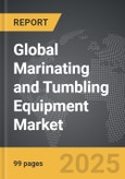 Marinating and Tumbling Equipment - Global Strategic Business Report- Product Image