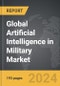 Artificial Intelligence (AI) in Military - Global Strategic Business Report - Product Image