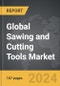 Sawing and Cutting Tools - Global Strategic Business Report - Product Thumbnail Image