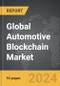 Automotive Blockchain - Global Strategic Business Report - Product Image