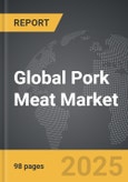 Pork Meat - Global Strategic Business Report- Product Image