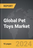 Pet Toys - Global Strategic Business Report- Product Image
