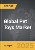 Pet Toys - Global Strategic Business Report- Product Image