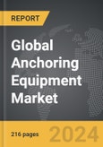 Anchoring Equipment - Global Strategic Business Report- Product Image