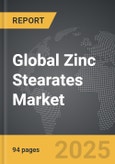 Zinc Stearates - Global Strategic Business Report- Product Image