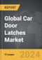 Car Door Latches - Global Strategic Business Report - Product Image
