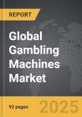 Gambling Machines - Global Strategic Business Report- Product Image