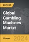 Gambling Machines - Global Strategic Business Report - Product Image