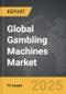 Gambling Machines - Global Strategic Business Report - Product Thumbnail Image