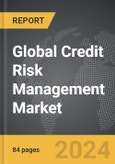Credit Risk Management - Global Strategic Business Report- Product Image