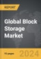 Block Storage - Global Strategic Business Report - Product Image