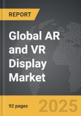 AR and VR Display - Global Strategic Business Report- Product Image