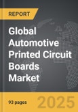 Automotive Printed Circuit Boards - Global Strategic Business Report- Product Image