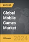 Mobile Games: Global Strategic Business Report - Product Image