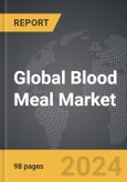 Blood Meal - Global Strategic Business Report- Product Image