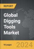 Digging Tools - Global Strategic Business Report- Product Image