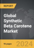Synthetic Beta Carotene - Global Strategic Business Report- Product Image
