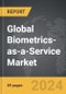 Biometrics-as-a-Service (BaaS) - Global Strategic Business Report - Product Image