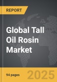 Tall Oil Rosin - Global Strategic Business Report- Product Image