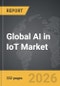 AI in IoT - Global Strategic Business Report - Product Thumbnail Image