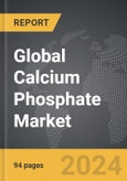 Calcium Phosphate: Global Strategic Business Report- Product Image